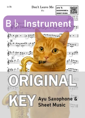 Don’t Leave Me - B'z (in B♭|テナーサックス等) by Ayu Saxophone & Sheet Music