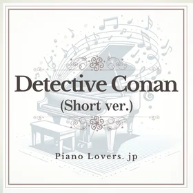 【Detective Conan】Piano sheet music collection
