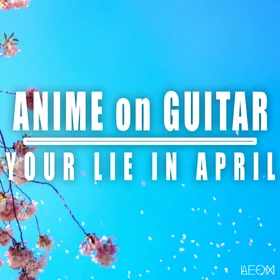 Your Lie in April on Guitar