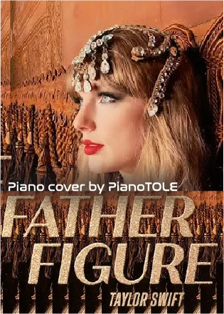 Father Figure - Taylor Swift (Piano Solo) by PianoTOLE