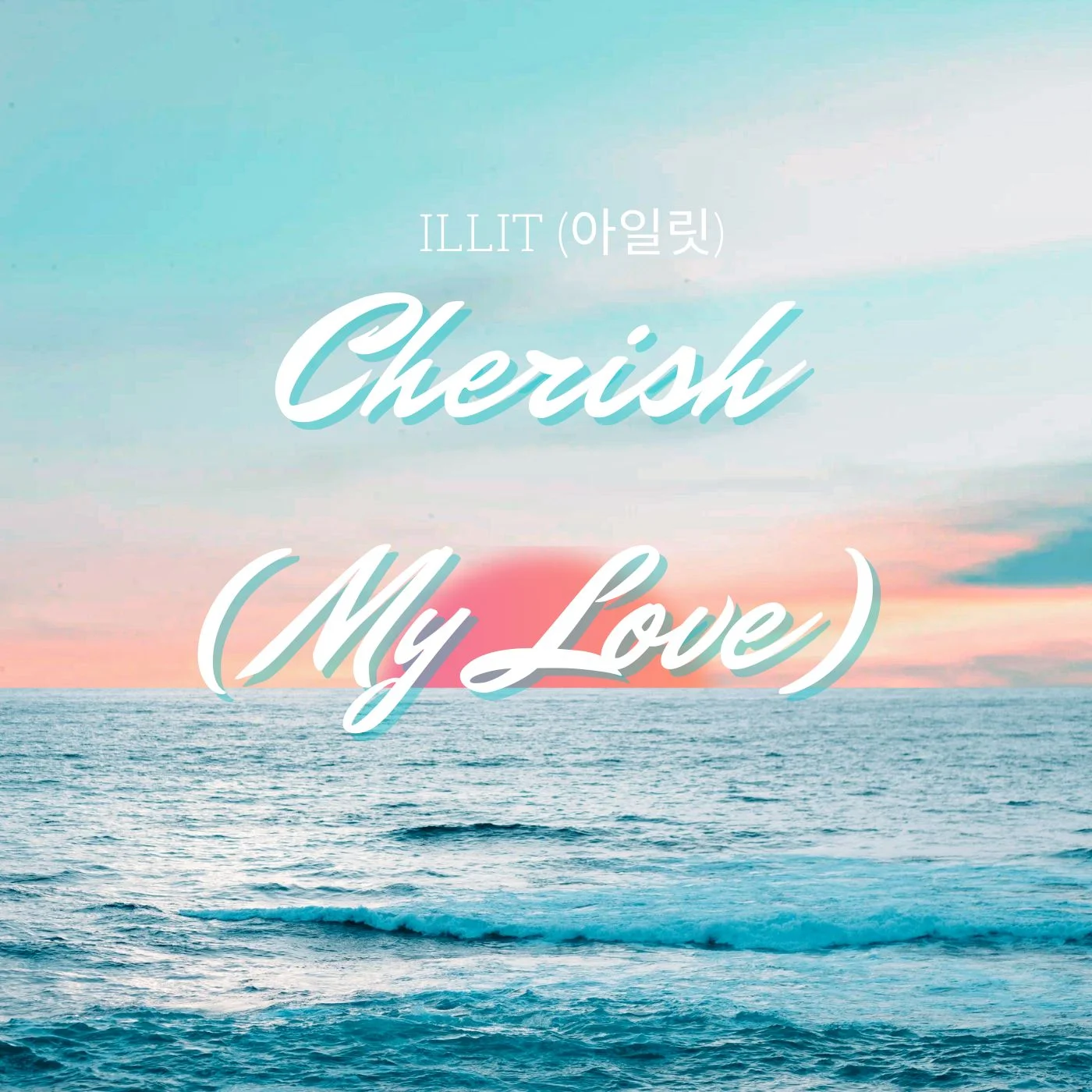 Cherish (My Love) - ILLIT (아일릿) by Esther_MusicCover