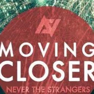 Moving Closer
