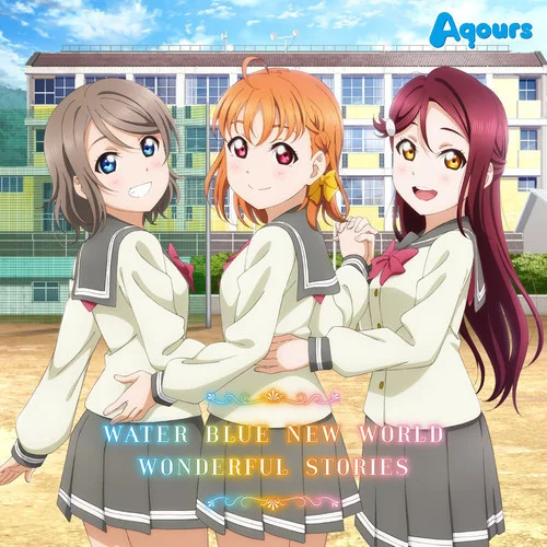 WATER BLUE NEW WORLD - Love Live! Sunshine! by Fall to Galaxy
