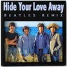 You've Got To Hide Your Love Away