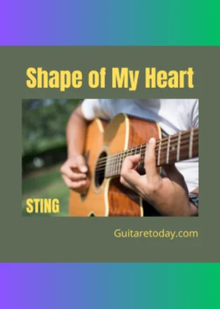 Shape of My Heart - Sting (Accords , arpège et instructions pour jouer: Shape of My Heart) by guitaretoday.com