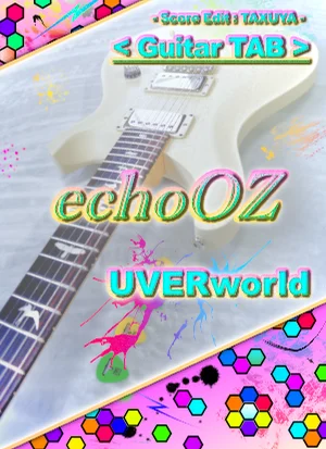 echoOZ - UVERworld (Guitar TAB) by TAXUYA