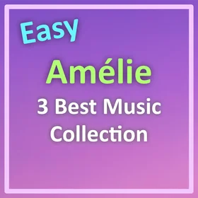 Best OF AMELIE PIANO MUSIC (EASY)