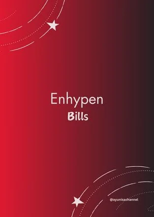 Bills - Enhypen by Ayunisa C.