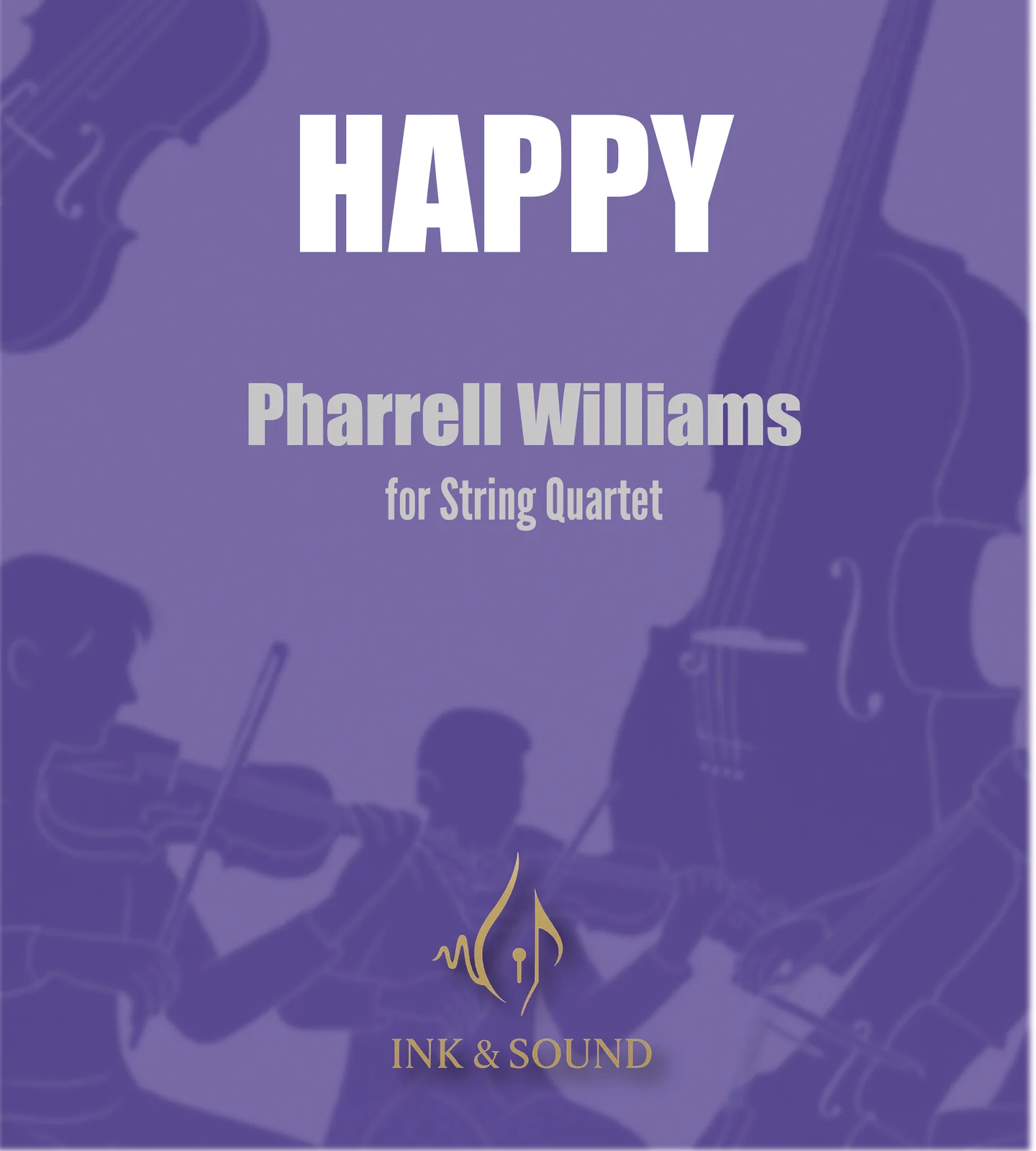 Happy - Pharrell Williams (String Quartet) by Ink & Sound