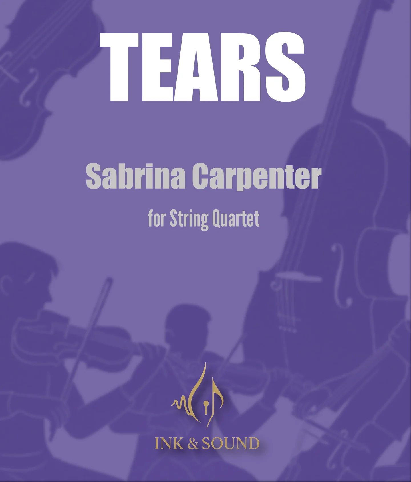 Tears - Sabrina Carpenter (String Quartet) by Ink &amp; Sound