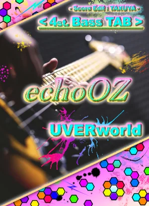 echoOZ - UVERworld (4st. Bass TAB) by TAXUYA