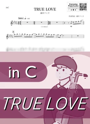TRUE LOVE ( inC ) - Fumiya Fujii by Kaname@Popstudio