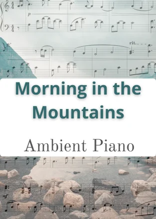Morning in the Mountains - Max Potseluiev (ambient piano, easy listening) by Max Potseluiev