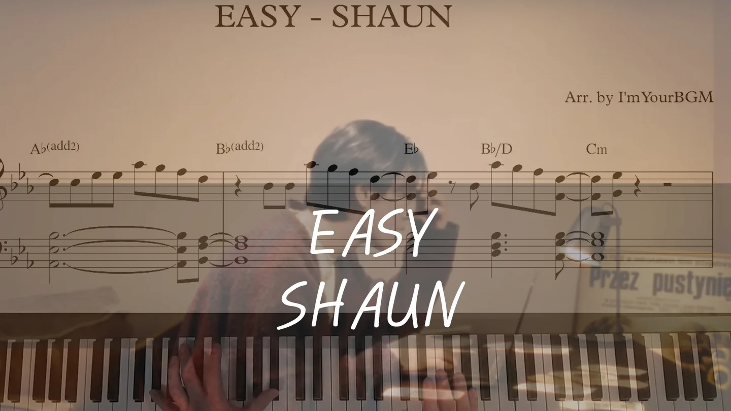 EASY - SHAUN by I'mYourBGM