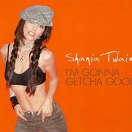 I'm Gonna Getcha Good!