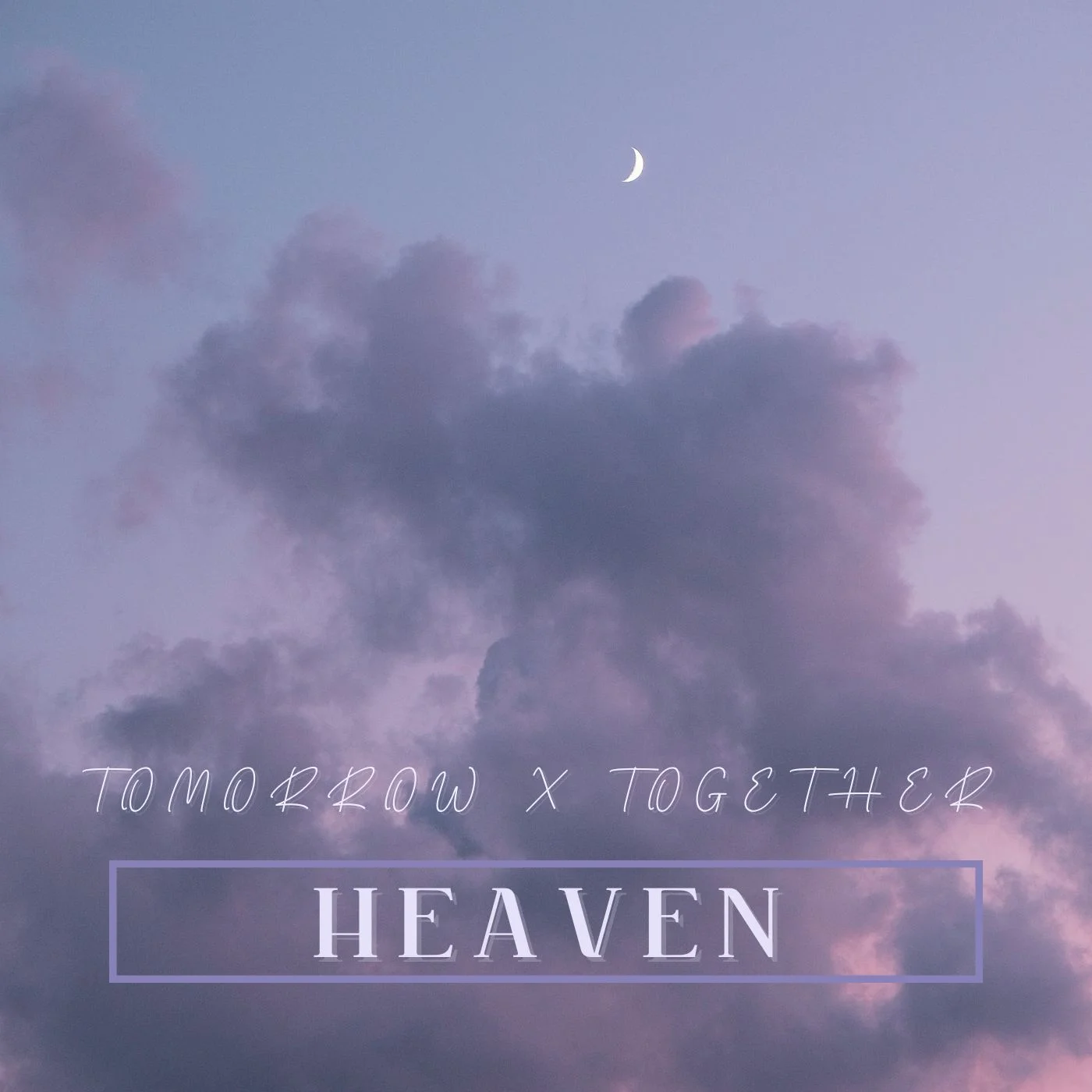 Heaven - TOMORROW X TOGETHER by Esther_MusicCover