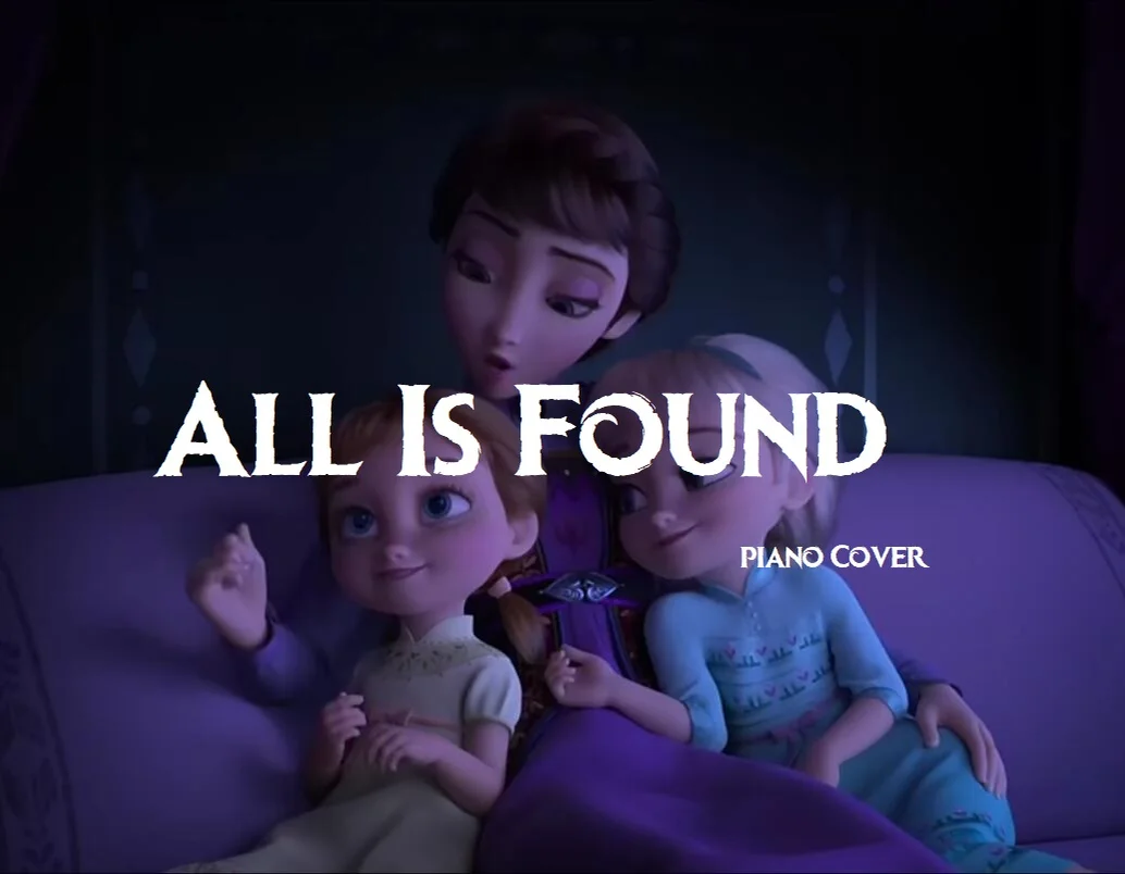 All Is Found - Christophe Beck/Evan Rachel Wood (冰雪奇缘2插曲All Is Found 钢琴谱) by Captain Harry Chen