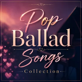 Pop Ballad Songs Collection For Piano Covers