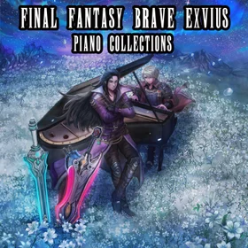 Final Fantasy Brave Exvius: Piano Collections