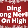 Ding Dong Merrily on High