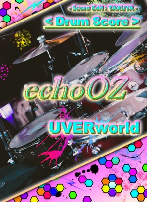 echoOZ - UVERworld (Drum Score) by TAXUYA