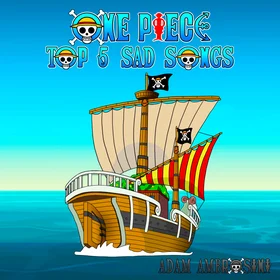 ONE PIECE Top 5 Sad & Emotional Songs