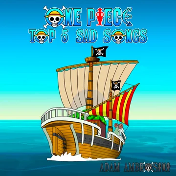 ONE PIECE Top 5 Sad & Emotional Songs