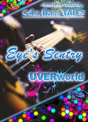 Eye's Sentry - UVERworld (4st. Bass TAB) by TAXUYA