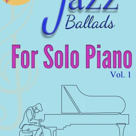 Jazz Ballads - For Solo Piano vol.1