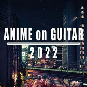 Anime on Guitar 2022