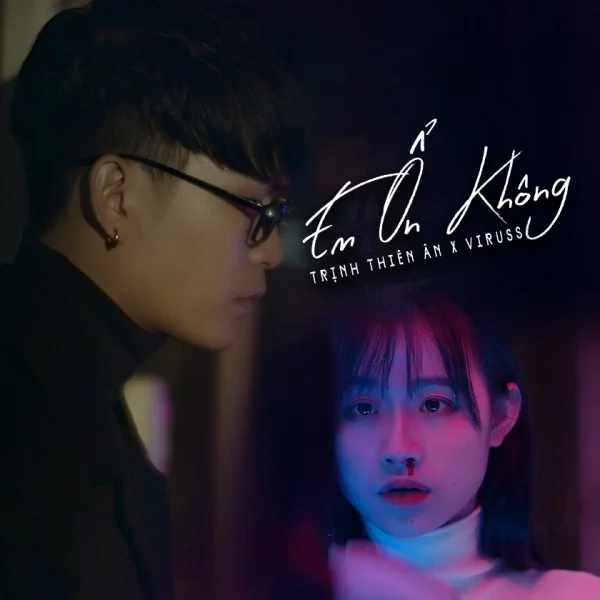 Em Ổn Không - Trịnh Thiên Ân x ViruSs x Láo Soái Nhi by Yuriko Piano