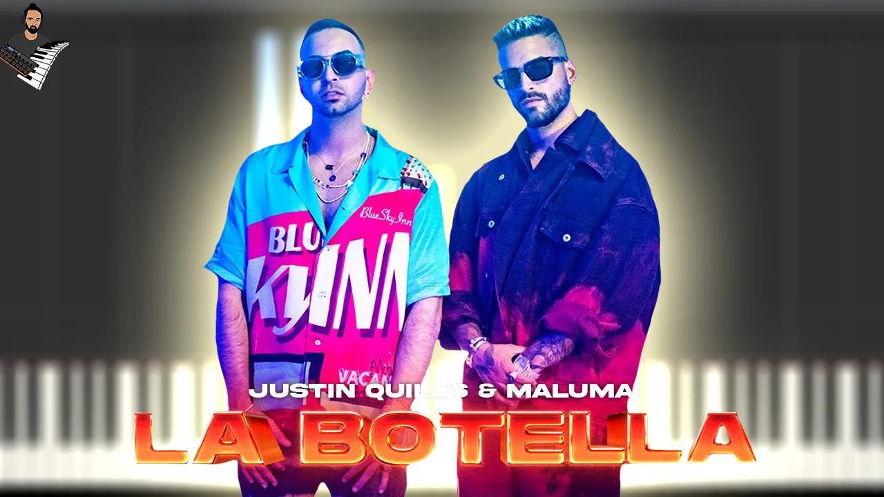 La Botella - Maluma,Justin Quiles
