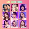 Say Something