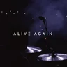 Alive Again