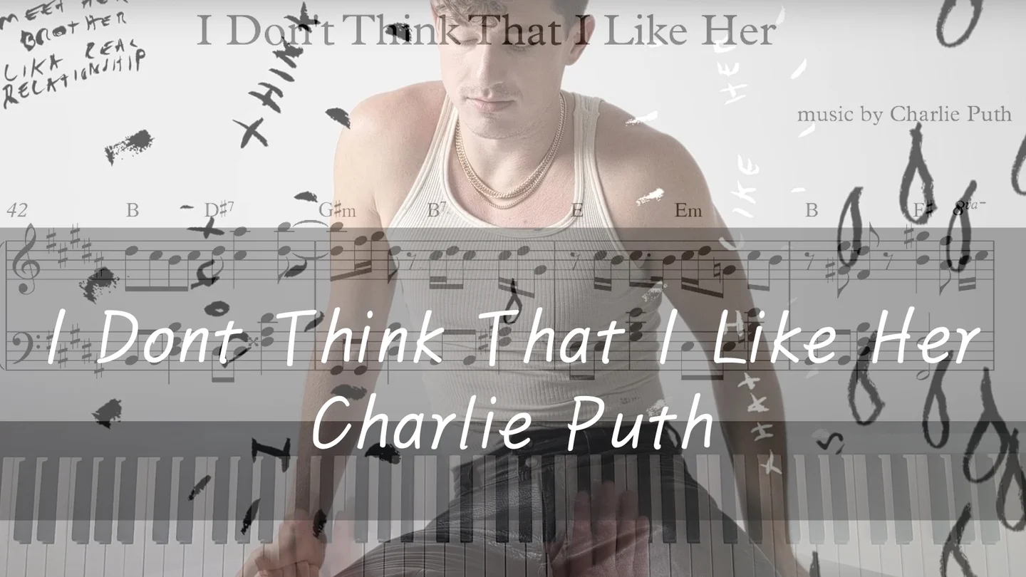 I Dont Think That I Like Her (C Major key) - Charlie Puth by I'mYourBGM