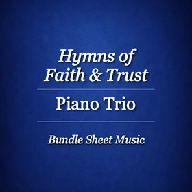 Hymns of Faith & Trust | Piano Trio