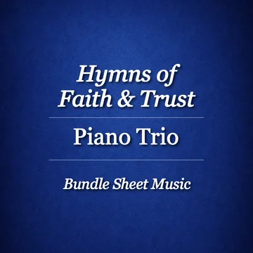 Hymns of Faith & Trust | Piano Trio