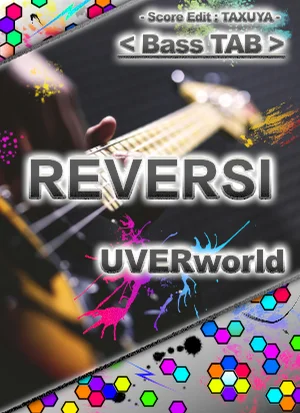 REVERSI - UVERworld (Bass TABS) by TAXUYA