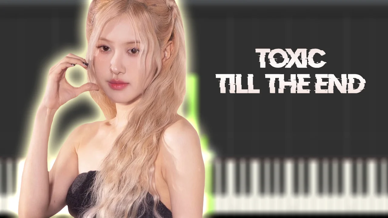 toxic till the end - ROSÉ