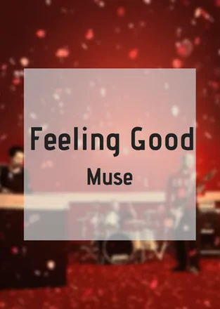 Feeling Good - ミューズ by GuestinPiano