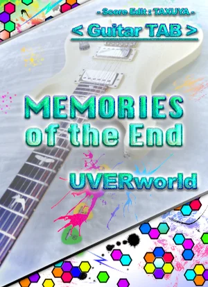 MEMORIES of the End - UVERworld (Guitar TABS) by TAXUYA