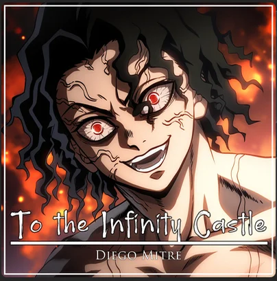 To the Infinity Castle - Diego Mitre by 七十二光年