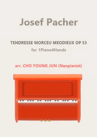 TENDRESSE MORCEU MEODIEUX OP 53 - Josef Pacher (포핸즈,연탄곡, 1Piano4Hands) by CHO YOUNG JUN