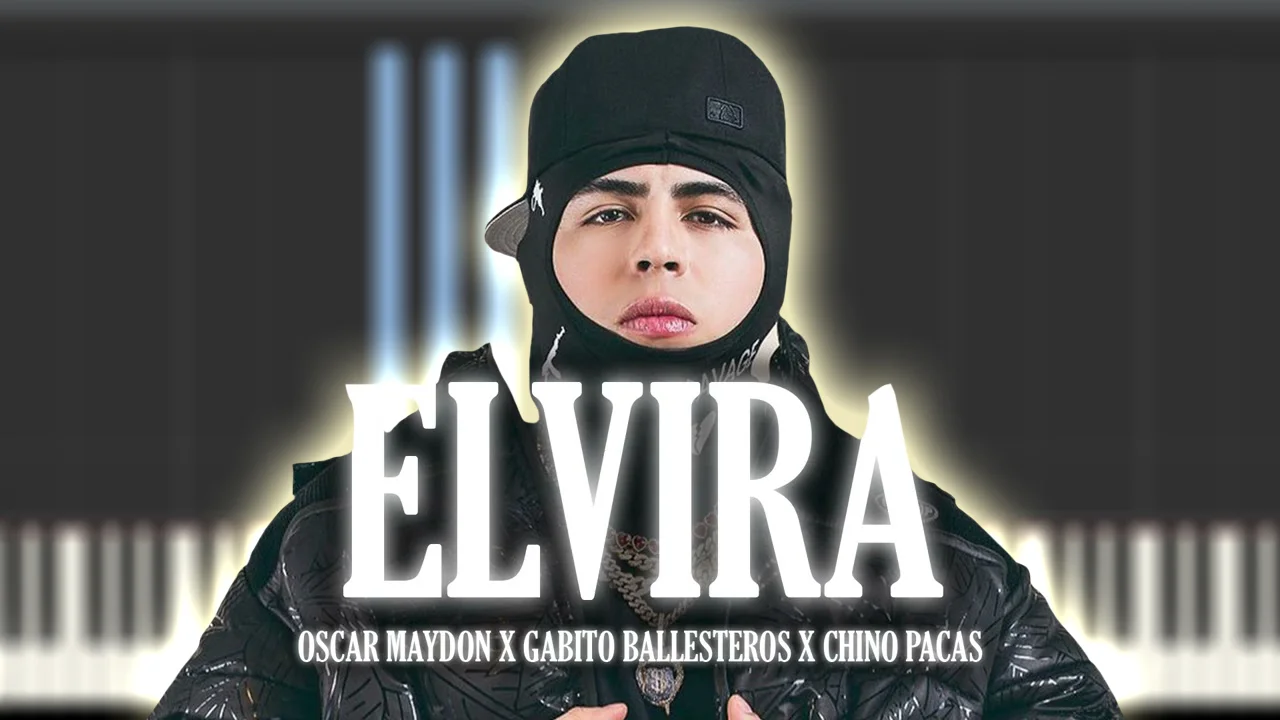Elvira - Oscar Maydon x Gabito Ballesteros x Chino Pacas