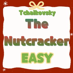 Tchaikovsky’s The Nutcracker Collection (EASY)
