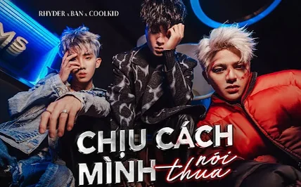 Chịu Cách Mình Nói Thua - RHYDER, COOLKID, BAN by Nguyễn Thành Nghiệp