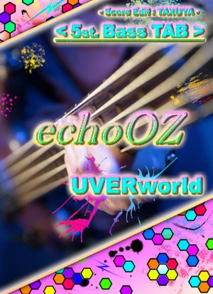 echoOZ - UVERworld (5st. Bass TAB) by TAXUYA