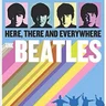 Here, There and Everywhere