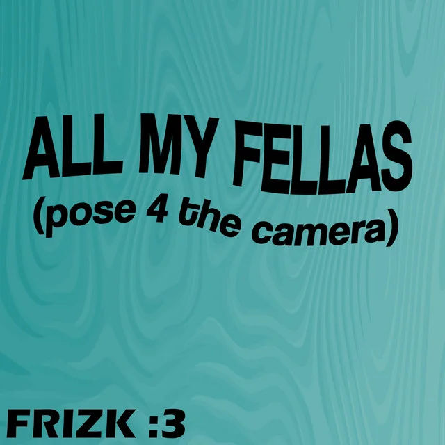ALL MY FELLAS - Frizk by SheetMusicSimply