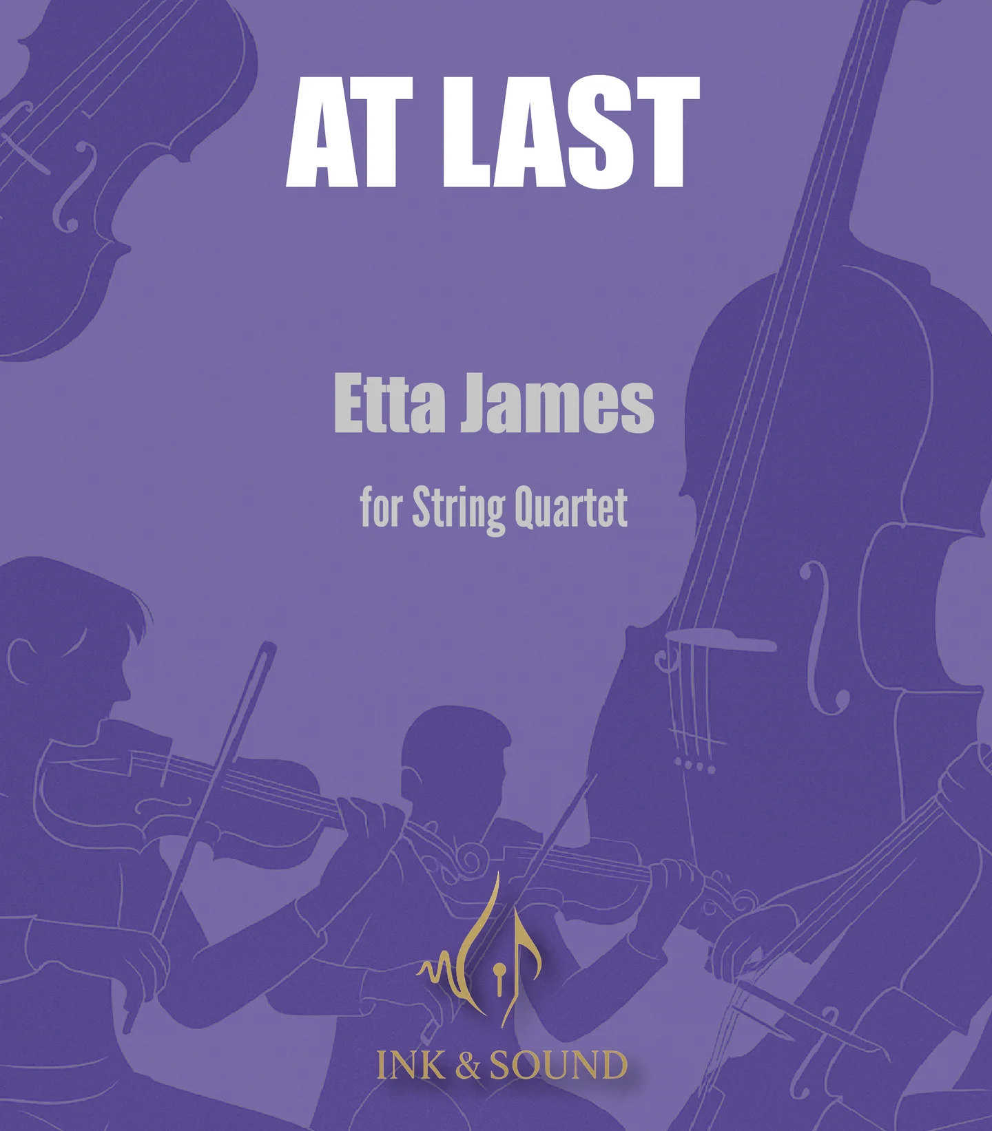 At Last - Etta James (String Quartet) by Ink & Sound